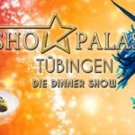 Donnerstag 20.11.2025 um 19:30 Uhr  Showpalast Tübingen 2025 - Die Dinner Show